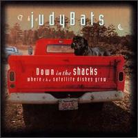 The Judybats - Down in the Shacks Where the Satellite Dishes ... lyrics