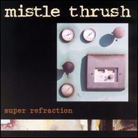 Mistle Thrush - Super Refraction lyrics