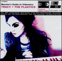 Tracy + the Plastics - Muscler's Guide to Videonics lyrics