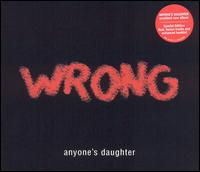 Anyone's Daughter - Wrong lyrics