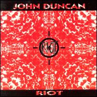 John Duncan - Riot [live] lyrics