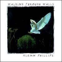 Glenn Phillips - Walking Through Walls lyrics