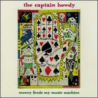 Captain Howdy - Money Feeds My Music Machine lyrics