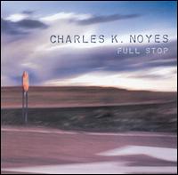 Charles K. Noyes - Full Stop lyrics
