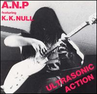 A.N.P. - Ultrasonic Action [live] lyrics