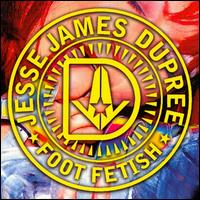 Jesse James Dupree - Foot Fetish lyrics