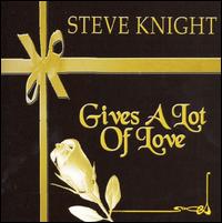 Steve Knight - Gives A Lot Of Love lyrics
