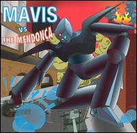 Mavis - Mavis vs the Mendonca lyrics