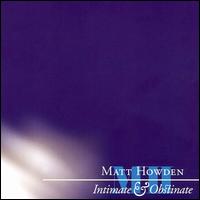 Matt Howden - Intimate & Obstinate lyrics