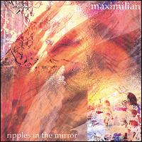 Maximilian - Ripples in the Mirror lyrics