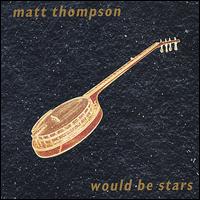 Matt Thompson [Drums] - Would Be Stars lyrics