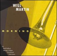 Will Martin [Trombone] - Morning lyrics