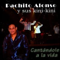 Pachito Alonso - Cantandole a La Vida lyrics
