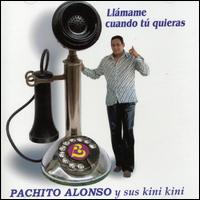 Pachito Alonso - Llamame Cuando Tu Quieras lyrics