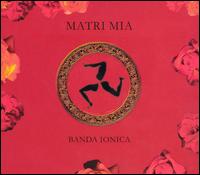 Banda Ionica - Matri Mia lyrics