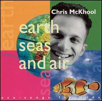 Chris McKhool - Earth, Seas & Air lyrics