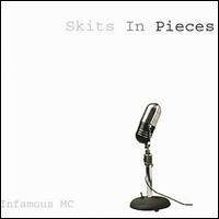 Infamous MC - Skits in Pieces lyrics