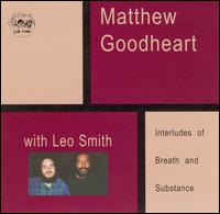 Matthew Goodheart - Interludes Of Breath And Substance lyrics