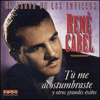 Rene Cabel - Tu Me Acostumbraste lyrics