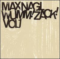 Max Nagl - Wumm! Zack!, Vol. 1 lyrics
