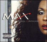 The Max - My Story ... In Divine Order lyrics