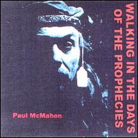 Paul McMahon - Walking in the Days of the Prophecies lyrics