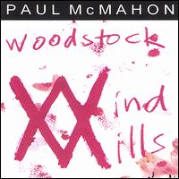 Paul McMahon - Woodstock Windmills lyrics