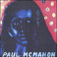 Paul McMahon - Adult Child lyrics