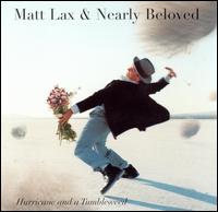 Matt Lax - Hurricane & A Tumbleweed lyrics