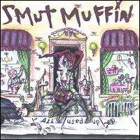 Smut Muffin - All Used Up lyrics