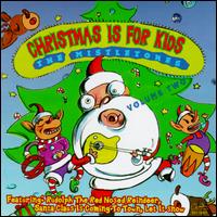 Mistletones - Christmas Is for Kids, Vol. 2 lyrics