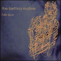 The Bettina Motive - Fully Spun lyrics