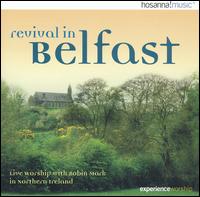 Robin Mark - Revival in Belfast lyrics
