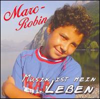 Marc-Robin - Musik 1st Mein Leben lyrics