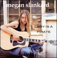 Megan Slankard - Lady Is a Pirate lyrics