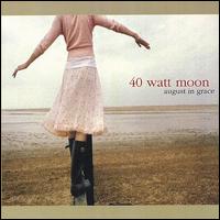40 Watt Moon - August in Grace lyrics