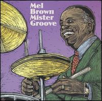 Mel Brown [Drums] - Mister Groove lyrics