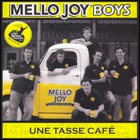 Mello Joy Boys - Une Tasse Cafe lyrics