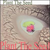 Plant the Seed - Plant the Seed lyrics