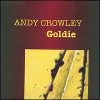Andy Crowley - Goldie lyrics