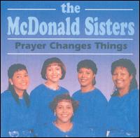 The McDonald Sisters - Prayer Changes Things lyrics