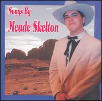 Meade Skelton - Songs by Meade Skelton lyrics