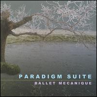 Ballet Mechanique - Paradigm Suite lyrics