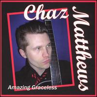 Chaz Matthews - Amazing Graceless lyrics