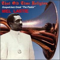 Mel Lestie - That Old Time Religion lyrics