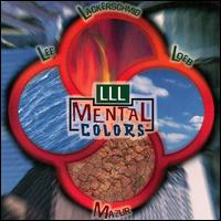 LLL Mental Colors - LLL Mental Colors lyrics