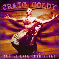 Craig Goldy - Better Late Than Never lyrics