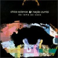 Chico Science - Da Lama Ao Caos lyrics