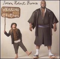 Jason Robert Brown - Wearing Someone Else's Clothes lyrics