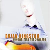 Brian Kingston - Songwriters Are Cowards lyrics